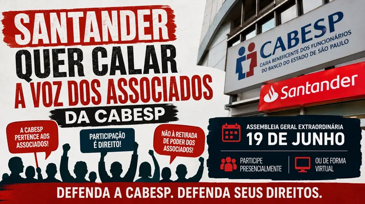 Santander tenta retirar poder dos associados da Cabesp. Entidades orientam NÃO à reforma estatutária