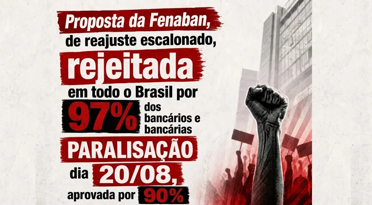 Proposta da Fenaban é rejeitada por 97% dos bancários e bancárias